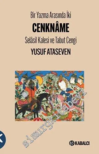 Bir Yazma Arasında İki Cenkname - Selasil Kalesi ve Tabut Cengi -         2023