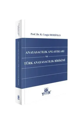 Anayasacılık Anlayışları ve Türk Anayasacılık Birikimi