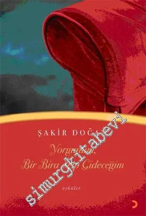 Yorgunum, Bir Bira İçip Gideceğim -         2009