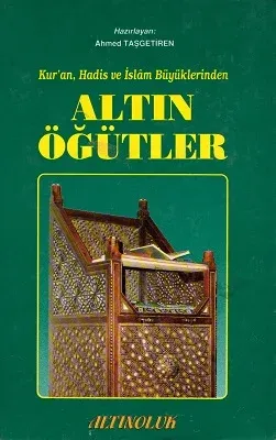 Kur'an Hadis ve İslam Büyüklerinden Altın Öğütler - Ciltli Kitap