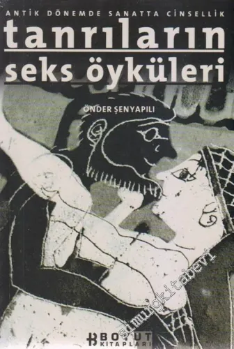 Tanrıların Seks Öyküleri: Antik Dönemde Sanatta Cinsellik -        2002