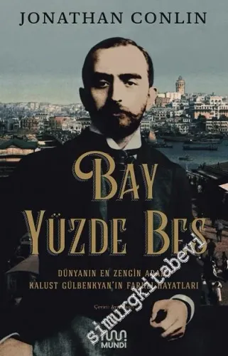 Bay Yüzde Beş : Dünyanın En Zengin Adamı Kalust Gülbenkyan'ın Farklı Hayatları -         2020
