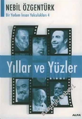 Yıllar ve Yüzler: Bir Yudum İnsan Yolculukları 4 -        2004