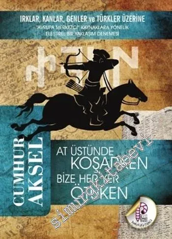 At Üstünde Koşarken Bize Her Yer Ötüken -