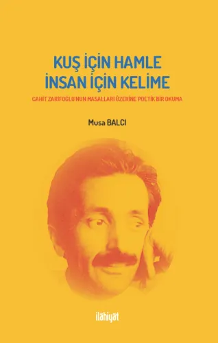Kuş İçin Hamle İnsan İçin Kelime (Cahit Zarifoğlu'nun Masalları Üzerin