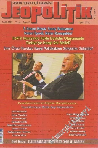 Jeopolitik - Aylık Strateji Dergisi - Yıl: 6;  Sayı: 47, Aralık 2007