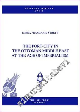 The Port-City in The Ottoman Middle East At The Age Of Imperialism -         2017
