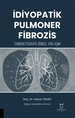 İdiyopatik Pulmoner Fibrozis Tanıdan Tedaviye Güncel Yaklaşım