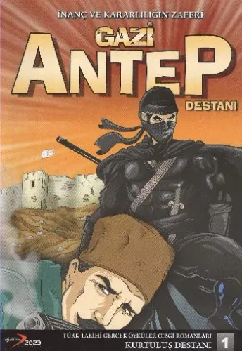 Türk Tarihi Gerçek Öyküler-1: Gazi Antep Destanı