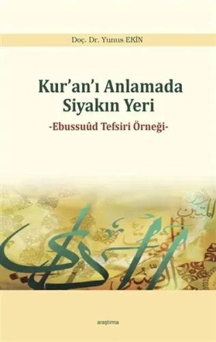 Kur'an'ı Anlamada Siyakın Yeri;Ebussud Tefsiri Örneği
