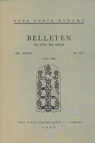 Türk Tarih Kurumu Belleten - Sayı: 129    Yıl: 33  Ocak