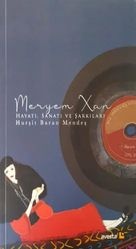 Meryem Xan Hayatı Sanatı ve Şarkıları - Hurşit Baran Mendeş