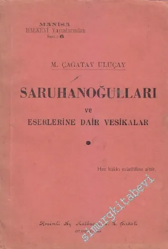 Saruhanoğulları ve Eserlerine Dair Vesikalar ( 773. H. - 1220 H. ) -