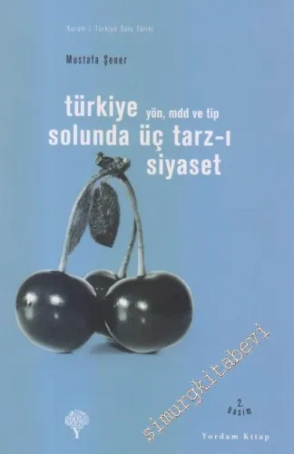 Türkiye Solunda Üç Tarz-ı Siyaset YÖN, MDD ve TİP -        2015