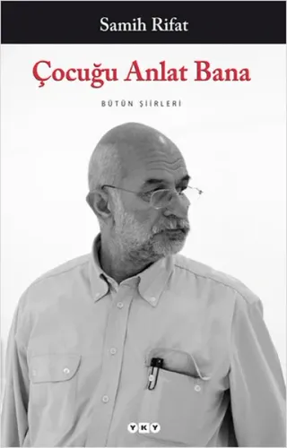 Çocuğu Anlat Bana; Bütün Şiirleri