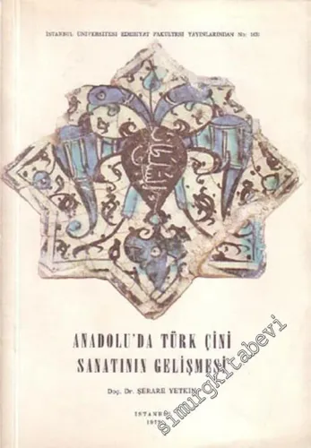 Anadolu'da Türk Çini Sanatının Gelişmesi -        1972