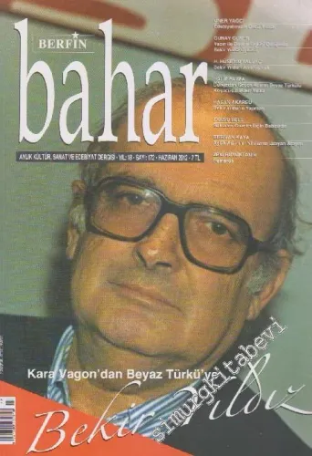 Berfin Bahar Kültür, Sanat ve Edebiyat Dergisi - Dosya: Kara Vagon'dan Beyaz Türkü'ye Bekir Yıldız - Sayı: 172    18  Haziran