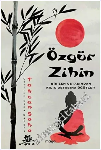 Özgür Zihin: Bir Zen Ustasından Kılıç Ustasına Öğütler -         2023