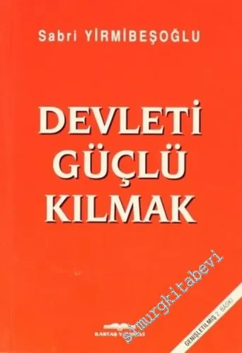 Devleti Güçlü Kılmak -        2007