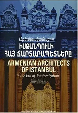 Armenian Architects of Istanbul in the Era of Westernization