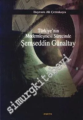 Türkiye'nin Modernleşmesi Sürecinde Şemseddin Günaltay - 2008