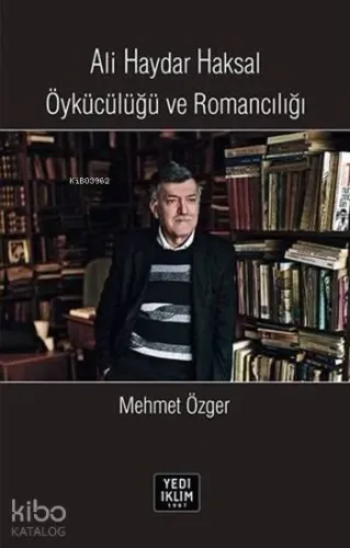Ali Haydar Haksal Öykücülüğü ve Romancılığı