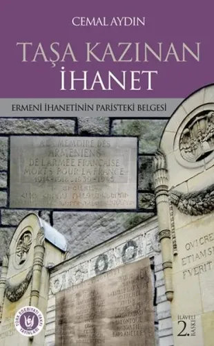 Taşa Kazınan İhanet; Ermeni İhanetinin Paris'teki Belgesi