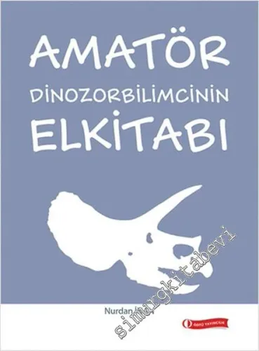Amatör Dinozorbilimcinin Elkitabı -