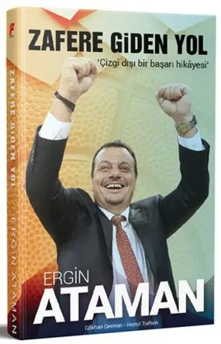 Zafere Giden Yol Ergin Ataman; Çizgi Dışı Bir Başarı Hikayesi