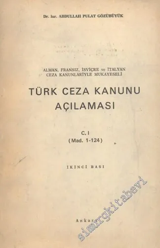 Türk Ceza Kanunu Açılaması 3 Cilt: Alman Fransız İsviçre ve İtalyan Ceza Kanunlarıyle Mukayeseli -