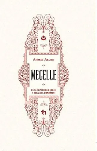 Mecelle - Külli Kâideler Şerhi ve Bir Zeyl Denemesi (Ciltli)