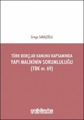 Türk Borçlar Kanunu Kapsamında Yapı Malikinin Sorumluluğu