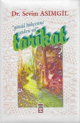 Gönül Bahçesine Giden Yol Tarikat - Ciltli Kitap
