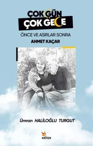 Çok Gün Çok Gece Önce ve Asırlar Sonra Ahmet Kaçar