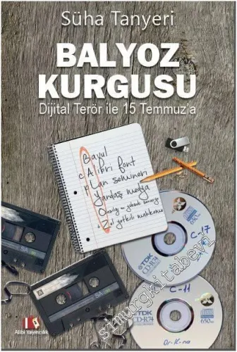 Balyoz Kurgusu: Dijital Terör ile 15 Temmuz'a CİLTLİ -