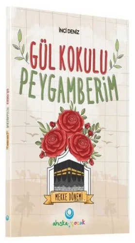 Gül Kokulu Peygamberim - Mekke Dönemi
