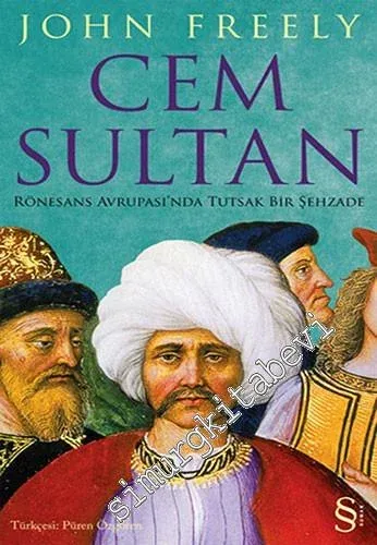 Cem Sultan: Rönesans Avrupası'nda Tutsak Bir Şehzade -