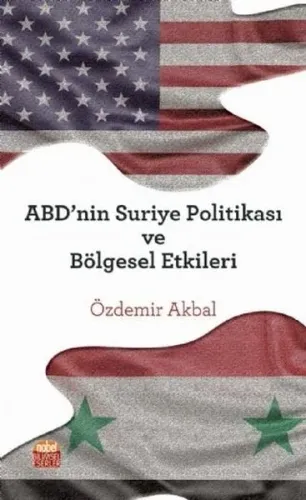 Abd’nin Suriye Politikası Ve Bölgesel Etkileri