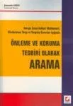 Önleme Ve Koruma Tedbiri Olarak Arama
