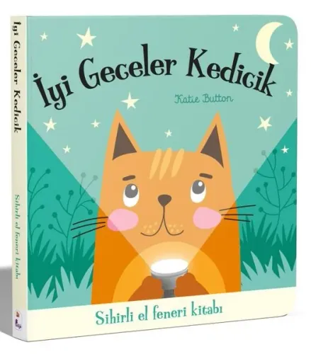 İyi Geceler Kedicik ;Sihirli El Feneri Kitabı