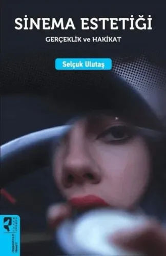 Sinema Estetiği: Gerçeklik ve Hakikat