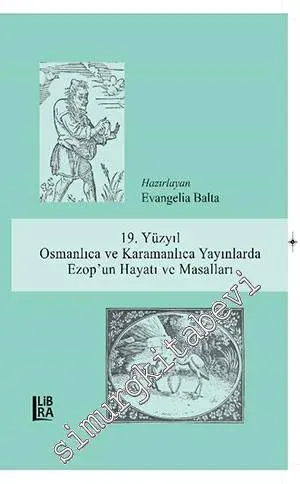 19. Yüzyıl Osmanlıca ve Karamanlıca Yayınlarda Ezop'un Hayatı ve Masalları -        2019