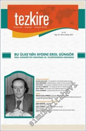 Tezkire Dergisi - Bu Ülke'nin Aydını Erol Güngör - Erol Güngör'ün Vefatının 40. Yıldönümüne Armağan  - Sayı: 82    Yıl: 31  Ekim - Aralık