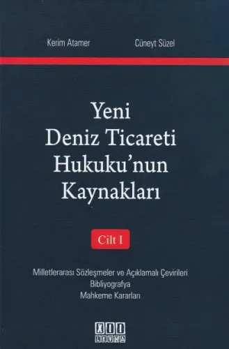 Yeni Deniz Ticareti Hukuku' nun Kaynakları Cilt 1