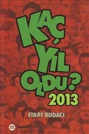 Kaç Yıl Oldu? 2013