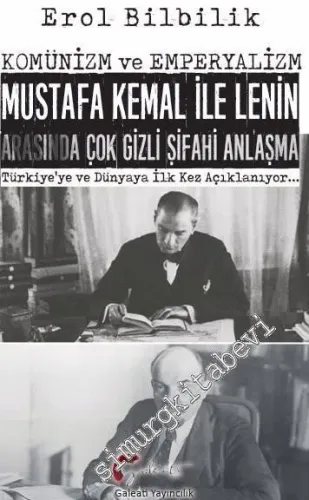 Komünizm ve Emperyalizm, Mustafa Kemal ile Lenin Arasında Çok Gizli Şifahi Antlaşma Türkiye'ye ve Dünyaya İlk Kez Açıklanıyor -