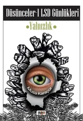 Düşünceler-1 LSD Günlükleri; Yalnızlık