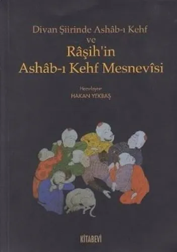 Divan Şiirinde Ashab-ı Kehf ve Raşih'in Ashab-ı Kehf Mesnevisi