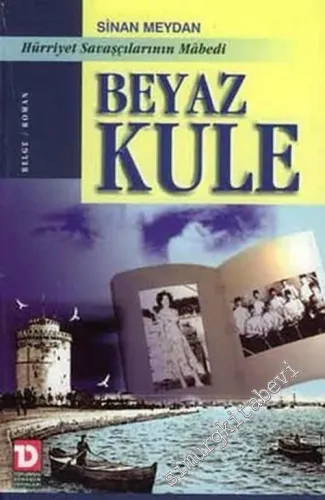 Hürriyet Savaşçılarının Mabedi Beyaz Kule -        2005