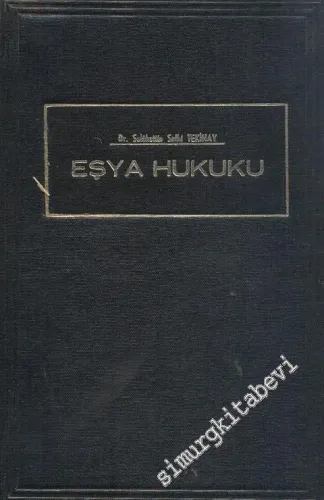 Eşya Hukuku: Giriş, Zilyetlik, Tapu Sicili, Mülkiyet, İrtikaflar, Gayrimenkul Mükellefiyet -